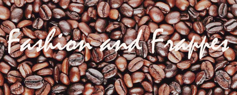 Fashion and Frappes Fashion Blog